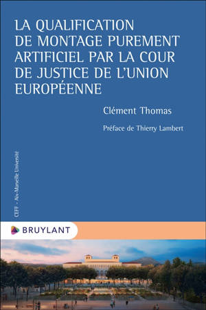 La qualification de montage purement artificiel par la Cour de justice de l'Union européenne
