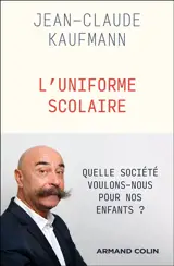 L'uniforme scolaire : vêtement archaïque ou instrument de la modernité .