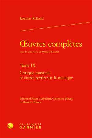 Oeuvres complètes. Vol. 9. Critique musicale et autres textes sur la musique
