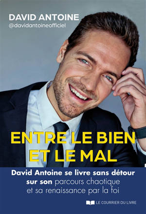 Entre le bien et le mal : David Antoine se livre sans détour sur son parcours chaotique et sa renaissance par la foi