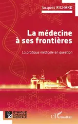 La médecine à ses frontières : la pratique médicale en question