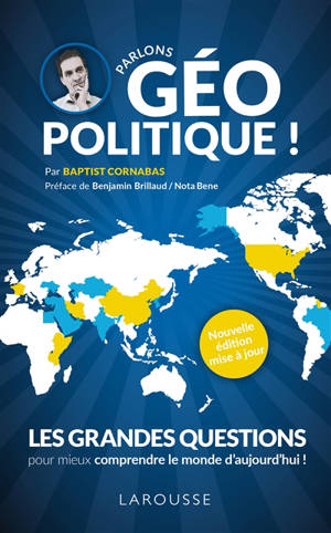 Parlons géopolitique ! : les grandes questions pour mieux comprendre le monde d'aujourd'hui !