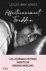 Affectueusement, Freddie : les journaux intimes inédits de Freddie Mercury