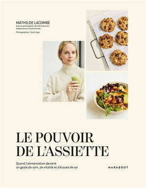 Le pouvoir de l'assiette : quand l'alimentation devient un geste de soin, de vitalité et d'écoute de soi