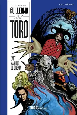 L'oeuvre de Guillermo del Toro : l'art magique du cinéma