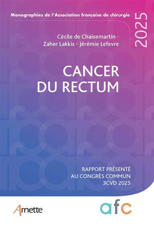 Cancer du rectum : rapport présenté au congrès commun 3 CVD 2025