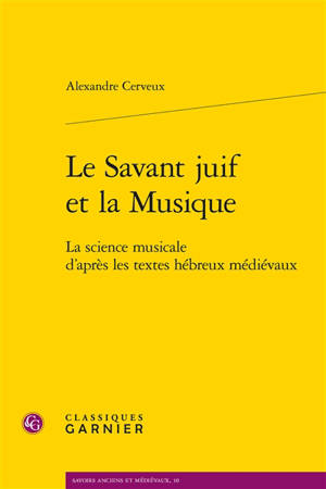 Le savant juif et la musique : la science musicale d'après les textes hébreux médiévaux