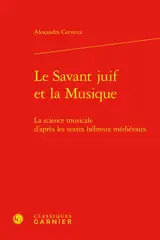 Le savant juif et la musique : la science musicale d'après les textes hébreux médiévaux