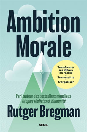 Ambition morale : transformer ses idéaux en réalité, transmettre, s'organiser