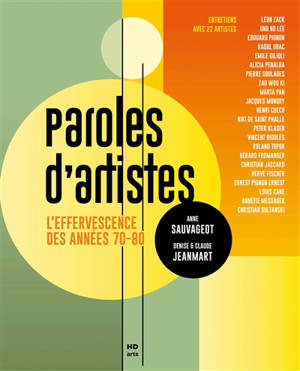 Paroles d'artistes : l'effervescence des années 70-80 : entretiens avec 22 artistes