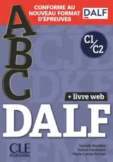Abc DALF, C1-C2 : + livre web : conforme au nouveau format d'épreuves