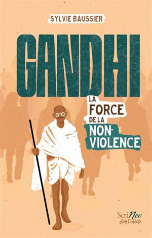 Gandhi : la force de la non-violence