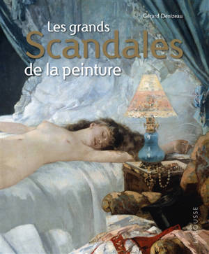 Les grands scandales de la peinture