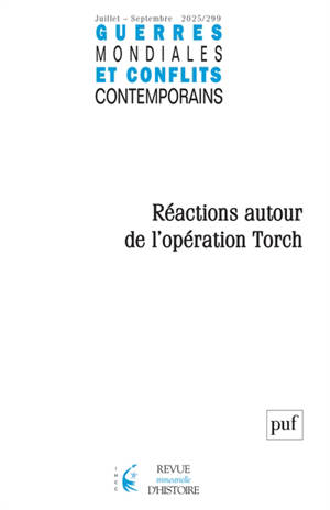 Guerres mondiales et conflits contemporains, n° 299. Réactions autour de l'opération Torch