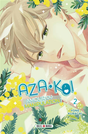 Aza-Koi : amour ou manipulation ?. Vol. 2