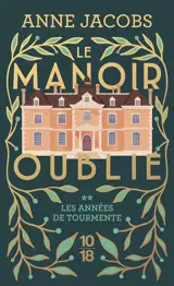 Le manoir oublié. Vol. 2. Les années de tourmente