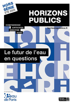 Horizons publics, hors-série. Le futur de l'eau en questions
