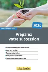 Préparez votre succession : 2025