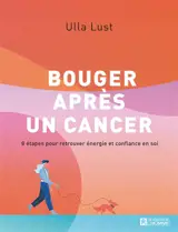 Bouger après un cancer : 8 étapes pour retrouver énergie et confiance en soi