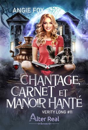 Verity Long. Vol. 11. Chantage, carnet et manoir hanté