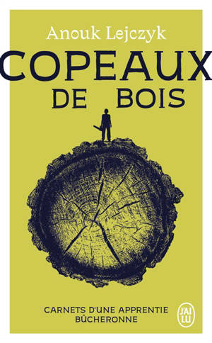 Copeaux de bois : carnets d'une apprentie bûcheronne