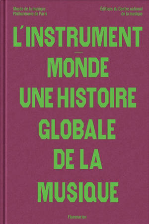 L'instrument-monde : une histoire globale de la musique