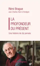 La profondeur du présent : une histoire de la pensée