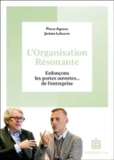 L'organisation résonnante : enfonçons les portes ouvertes... de l'entreprise