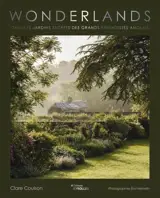 Wonderlands : dans les jardins secrets des grands paysagistes anglais