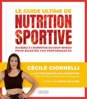 Le guide ultime de la nutrition sportive : accédez à l'expertise du haut niveau pour booster vos performances