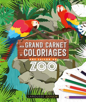 Une saison au zoo : mon grand livre de coloriages