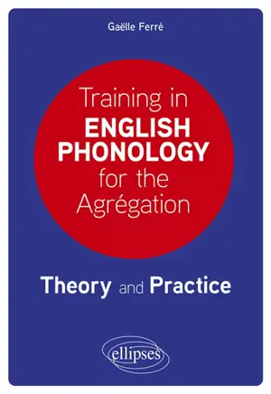 Training in English phonology for the agregation : theory and practice