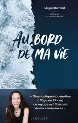 Au bord de ma vie : itinéraire d'une borderline de l'hôpital psy à la Laponie