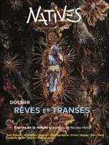 Natives : des peuples, des racines, n° 19. Rêves et transe