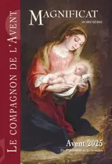 Magnificat, hors série. Le compagnon de l'Avent : Avent 2025 : du 1er décembre au 25 décembre