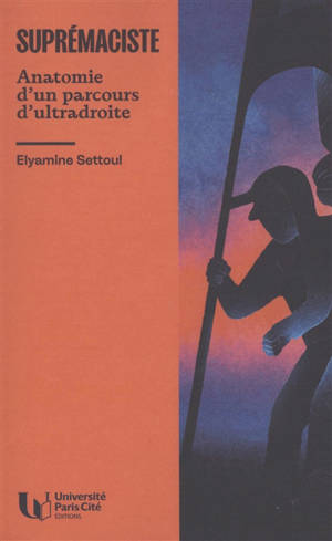Suprémaciste : anatomie d'un parcours d'ultradroite