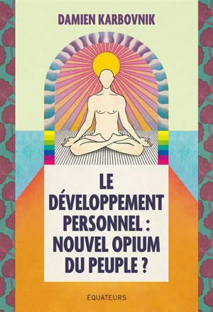 Le développement personnel, nouvel opium du peuple