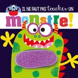 Il ne faut pas toucher un monstre !