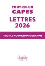 Tout-en-un Capes lettres 2026 : tout le nouveau programme : la méthodologie des épreuves