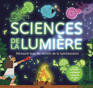 Sciences de la lumière : découvre tous les secrets de la luminescence