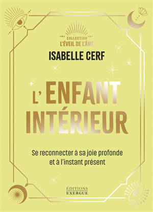 L'enfant intérieur : se reconnecter à sa joie profonde et à l'instant présent