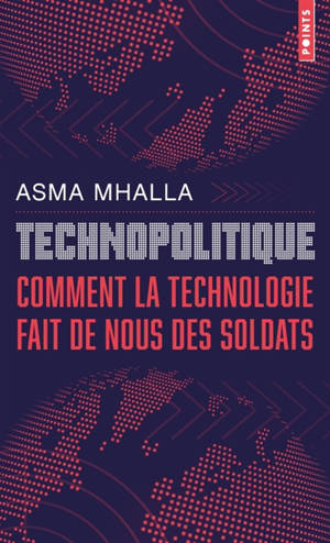Technopolitique : comment la technologie fait de nous des soldats