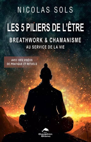 Les 5 piliers de l'Etre : au service de la vie