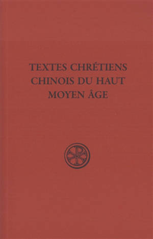 Textes chrétiens chinois du haut Moyen Age