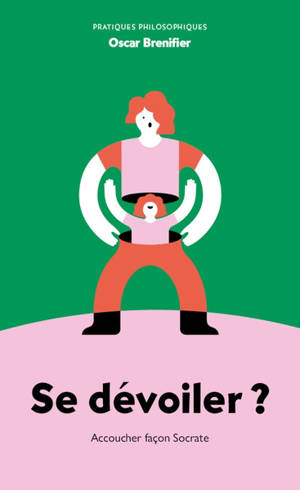 Se dévoiler ? : accoucher façon Socrate