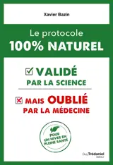 Le protocole 100 % naturel : validé par la science mais oublié par la médecine : pour un hiver en pleine santé