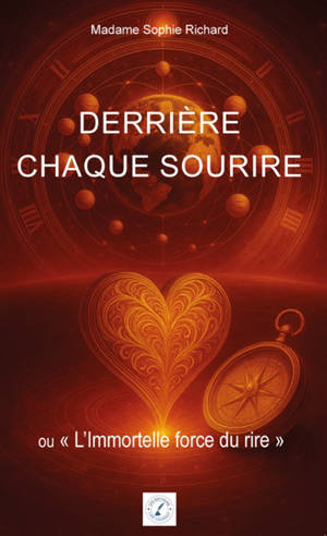 Derrière chaque sourire : ou l'immortelle force du rire