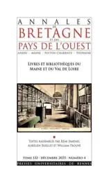 Annales de Bretagne et des pays de l'Ouest, n° 132-4. Livres et bibliothèques du Maine et du Val de Loire
