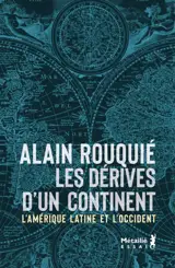Les dérives d'un continent : l'Amérique latine et l'Occident : essai