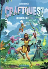Craftquest. Vol. 1. Joueuse d'élite